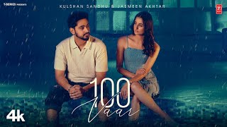 100 VAAR OFFICIAL VIDEO  KULSHAN SANDHU JASMEEN AKHTAR  Latest Punjabi Songs 2024 [upl. by Wan856]