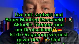 Live Manfred Darscheid🚦Aktuelle Themen rund um Deutschland🇩🇪 Ist die Regierung verrückt geworden❓ [upl. by Jehias518]