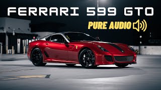 Ferrari 599 GTO  PURE SOUND ferrari exhaust [upl. by Thamos]