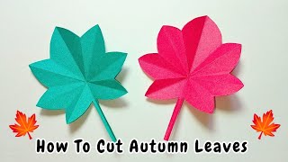 How To Make Perfect Autumn Leaves 🍁  How To Cut leaf 🌿  Paper Leaf Craft [upl. by Reave]