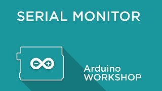 Arduino Workshop  Chapter Two  Using Serial Monitor [upl. by Ladnik]