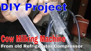 How to Make Cow Milking Machine from Old Refrigerator CompressorDIY Project [upl. by Kayley]