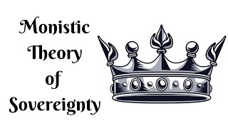 Monistic theory of Sovereignty [upl. by Kcirdle]