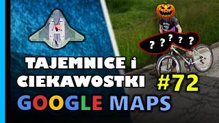 Google Maps  Tajemnice i Ciekawostki 72 [upl. by Eenahc]