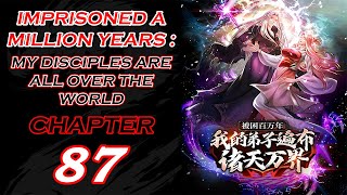 IMPRISONED A MILLION YEARS  MY DISCIPLES ARE ALL OVER THE WORLD CHAPTER 87 ENGLISH [upl. by Enamrahc77]