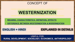 Westernization  Sociology  Westernization vs modernization  Explained in Bilingual language [upl. by Brandea796]