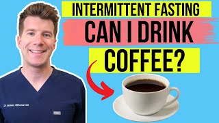 Can I drink COFFEE during INTERMITTENT FASTING Doctor explains [upl. by Eessac]