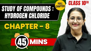 STUDY OF COMPOUND  HYDROGEN CHLORIDE in 45 Min  Complete Chapter  Class10 ICSE CHEMISTRY [upl. by Kolb]