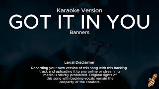 Banners  Got It In You Karaoke Version [upl. by Nevyar]