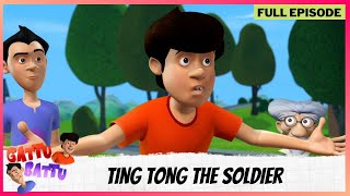 Gattu Battu  Full Episode  Ting Tong the soldier [upl. by Adlay]