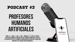 PODCAST 3 Profesores humanos artificiales [upl. by Arbmat]