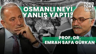 Osmanlı nerede yanlış yaptı  Prof Dr Emrah Safa Gürkan  Fatih Altaylı amp Teke Tek Bilim [upl. by Eniamrej411]