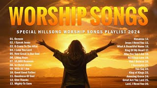 Special Hillsong Worship Songs Playlist 2024  Top 100 Popular Christian Songs With Lyrics [upl. by Anirav822]