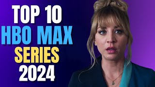 Top 10 Series To Watch On HBO Max Now 2024  Best HBO Max Series  HBO Max Shows 2024 [upl. by Nirak]