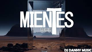 VALEN  Mientes  Remix  DJ Danny Music [upl. by Eyk]