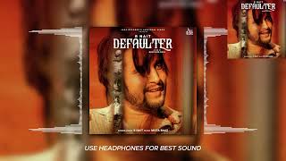 Defaulter  R Nait amp Gurlez Akhtar  Mista Baaz  Bass Bosster  Lofi  Song [upl. by Riella]