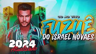 Israel Novaes 2024  Fuzuê do Israel Novaes  CD ao Vivo  Repertorio Novo atualizado [upl. by Halima]