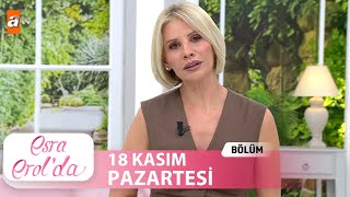 Esra Erolda 18 Kasım 2024  Tek Parça [upl. by Lorrac491]