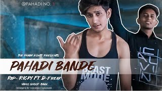 PAHADI BANDE  AAP RICKY FT D FREAK Asli Hip Hop Himachal [upl. by Nodnarb]