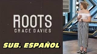 Grace Davies  Roots subtitulada español [upl. by Elva]