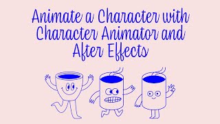 Animate a Character with Character Animator and After Effects [upl. by Ecirahs]