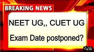 NEET UG 2024 Exam postponed News today। NEET UG 2024 latest news today।cuet exam 2024 postponed [upl. by Adnolay272]