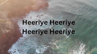 Heeriye Heeriye Heeriye song  lyrics  heeriye heeriye aa [upl. by Mechelle]