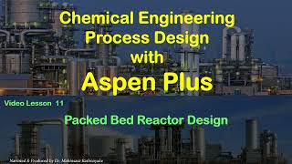 Chemical Process Simulation with Aspen Plus  Lesson 11 Packed Bed Reactor Design [upl. by Normalie498]