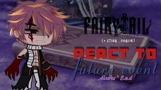 Fairy Tail  Sting amp Rogue react to Future Event  Alvarez Arc ° END   0102 [upl. by Idnod]