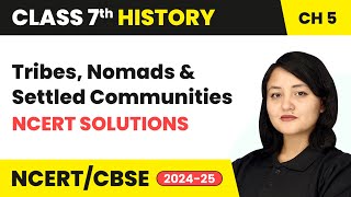 Tribes Nomads and Settled Communities  NCERT Solutions  Class 7 History Chapter 5  CBSE 202425 [upl. by Zahc107]