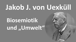 8  Sprachphilosophie  JJ von Uexküll  Biosemiotik zur Sprache in der Natur [upl. by Tobye347]