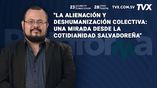 “La alienación y deshumanización colectiva una mirada desde la cotidianidad salvadoreña” [upl. by Liatnahs966]