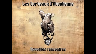 Les Corbeaux dObsidienne  Chapitre 2 Episode 16  quotNouvelles Rencontresquot 12 [upl. by Serilda84]