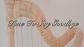 Time to Say Goodbye  Andrea Bocelli  Harp Cover [upl. by Neddy640]