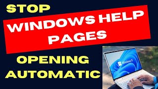 Stop Windows Help pages keep opening automatically on Windows 11  10 [upl. by Brockwell]