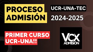 PROCESO ADMISIÓN 20242025 UCRUNA Y TEC  PRIMER CURSO DEL AÑO UCRUNA  Admisión VCX [upl. by Behlau]