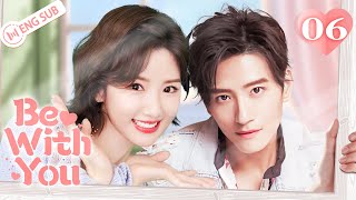 Be With You 06 Wilber Pan Xu Lu Mao Xiaotong 💘Love amp Hate with My CEO  不得不爱  ENG SUB [upl. by Eleon660]