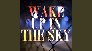 Wake Up In The Sky Instrumental [upl. by Yramanna]