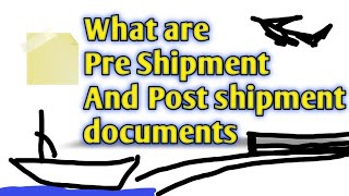 What are Pre shipment and Post shipment documents in Export and Import [upl. by Isleen]