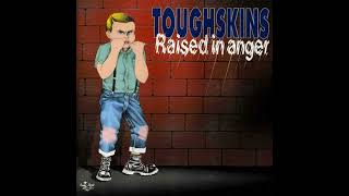 Toughskins  Raised In Anger Full [upl. by Ebocaj]