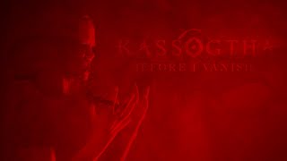 KASSOGTHA – BEFORE I VANISH OFFICIAL VIDEO [upl. by Milli]