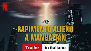 Rapimento alieno a Manhattan Stagione 1  Trailer in italiano  Netflix [upl. by Alphonsine]