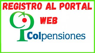 COMO REGISTRARSE AL PORTAL WEB DE COLPENSIONES COLOMBIA PARA REALIZAR TRAMITES EN LÍNEA  CONSULTAS [upl. by Novat]