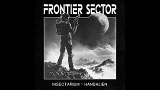 insectarium amp Handalien  Frontier Sector Dark Ambient  Full Album [upl. by Zoltai667]