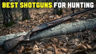 The BEST 12 Gauge Shotguns For Hunting In 2024 [upl. by Guerra]