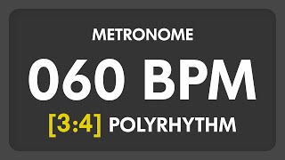 60 BPM  34 PolyRhythm Metronome [upl. by Dillie]