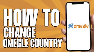 How to Change Omegle Country on Phone 2024 [upl. by Armalla]