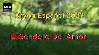 Kryon Español Diciembre 2023  El Sendero Del Amor [upl. by Nador984]