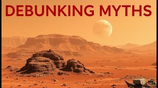 Debunking Mars Myths The Truth Behind the Red Planet [upl. by Nazar]