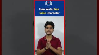 How Water has Ionic Character class11 concept chemistry shortsvideo new [upl. by Wivina]